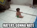 Haters gona hate