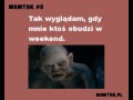 Gdy mnie ktoś obudzi w weekend