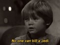 No one can kill jedi