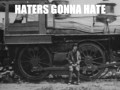 Haters gona hate