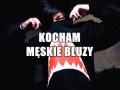 Kocham meskie bluzy