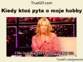 Kiedy ktoś pyta o moje hobby
