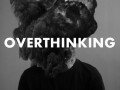 Overthinking