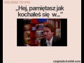Hej pamiętasz jak kochałeś się w