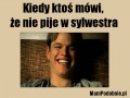 Kiedy ktoś mówi że nie pije w sylwestra