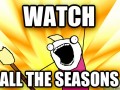 Watch all the seasons