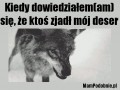 Kiedy dowiedziałem się że ktoś zjadł mój deser