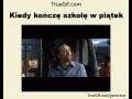 Kiedy kończę szkołę w piątek