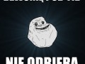 Forever alone