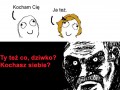  Ja też  nie znaczy  kocham cię 