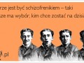 Błogosławieństwa schizofrenii