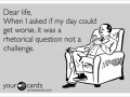 Dear life