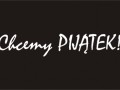 Chcemy piątek