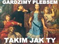 Gardzimy plebsem