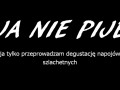 Ja nie pije ja tylko degustuję