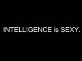 Inteligence is sexy