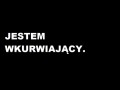 Jestem wkurwiający