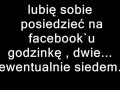 Lubie posiedziec na fb
