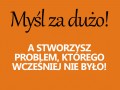 Myśl za dużo