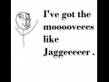 Mooooveees like jaggeeer