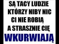 Są tacy ludzie którzy niby nic