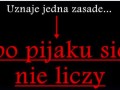 Po pijaku sie nie liczy