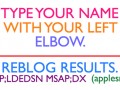 Type your name with your left elbow