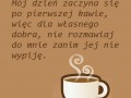 Zaczynam dzień od kawy