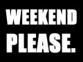 Weekend