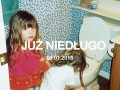 Już niedługo