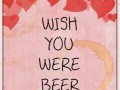 Wish you were beer