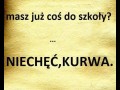 Masz cos do szkoly
