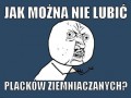 Jak można nie lubic plackow