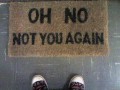 Not you again