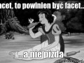 Facet to powinein byc facet