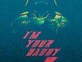 I39m your daddy