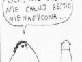 Nie caluj bestio nienasycona 