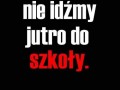 Nie idzmy jutro do szkoly