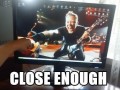 Close enough