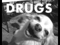 Drugs