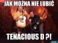 Tenacious d