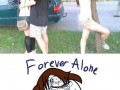 Forever alone