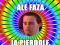 Ale faza ja pierdole