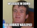 Wszędzie dobrze