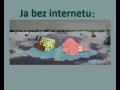 Ja bez internetu