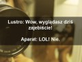 Świetnie Dziś Wyglądasz