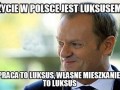 Życie W Polsce Jest Luksusem