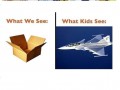 What we see what kids see