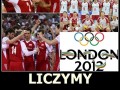 Londyn 2012 chłopaki liczymy na was