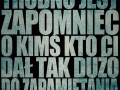 Trudno jest zapomniec